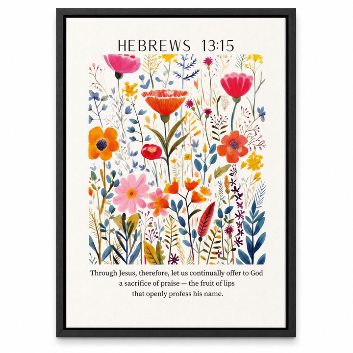 Hebrews 13:15 framed canvas print in matte black floater frame, front view on white background